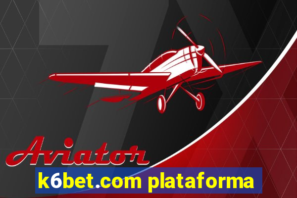 k6bet.com plataforma