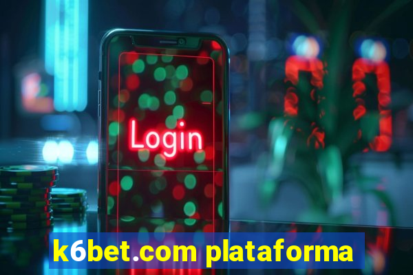 k6bet.com plataforma