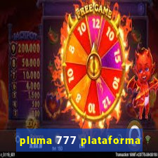 pluma 777 plataforma