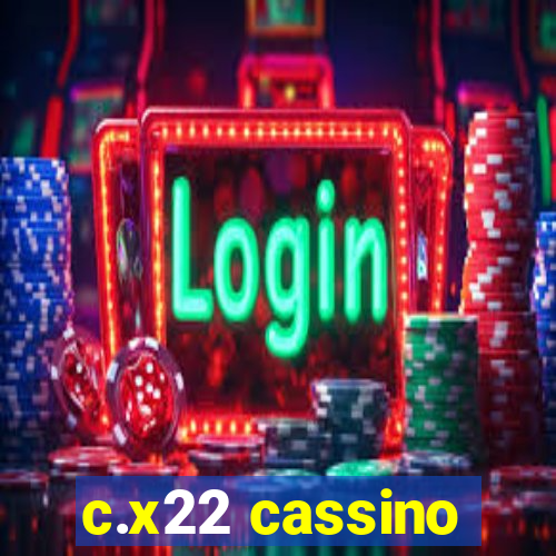 c.x22 cassino