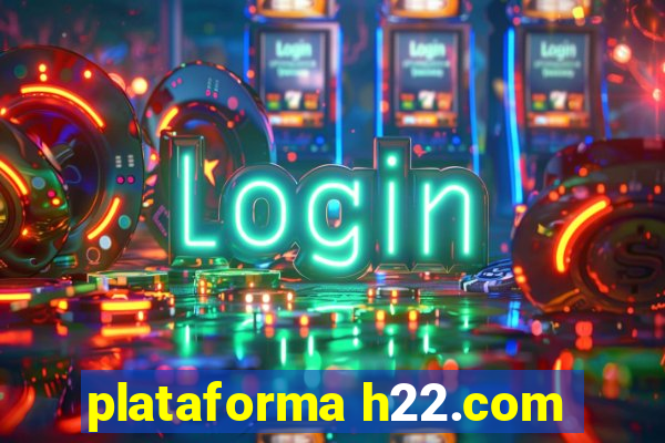 plataforma h22.com