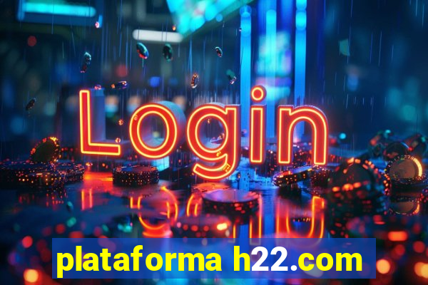 plataforma h22.com