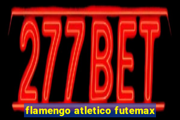 flamengo atletico futemax