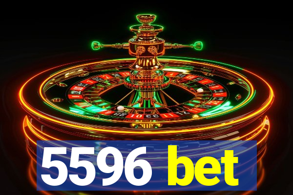 5596 bet