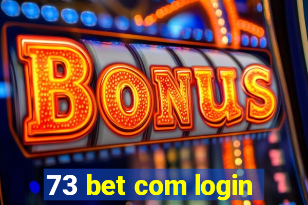 73 bet com login