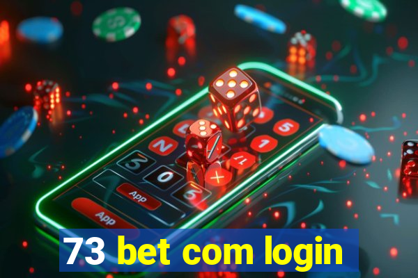 73 bet com login