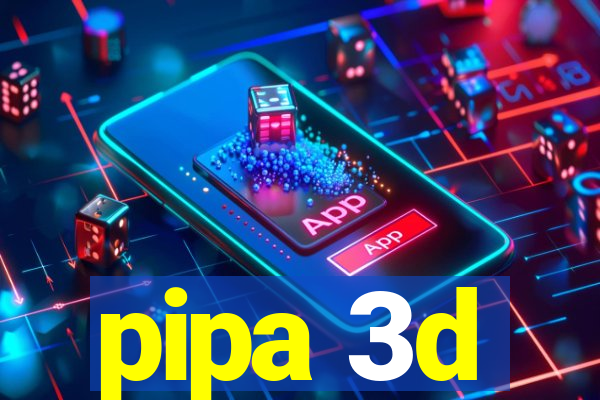 pipa 3d