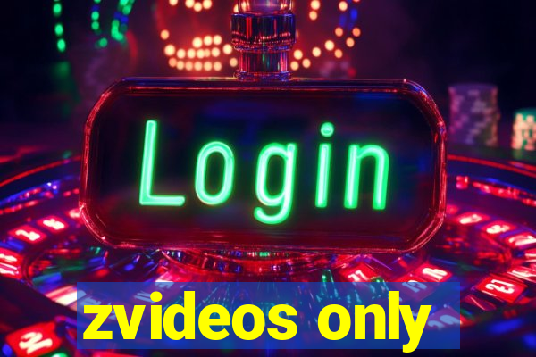 zvideos only