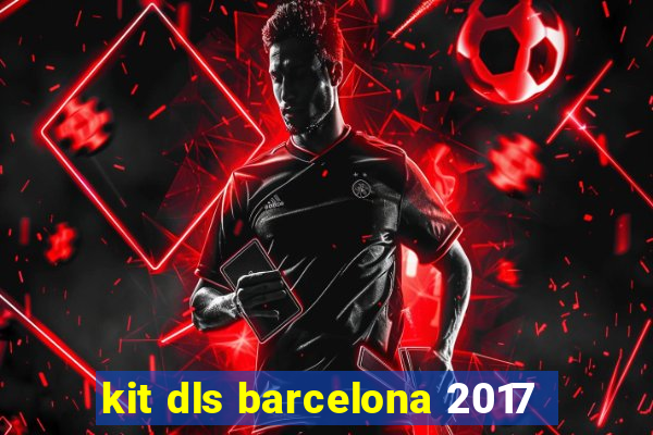 kit dls barcelona 2017