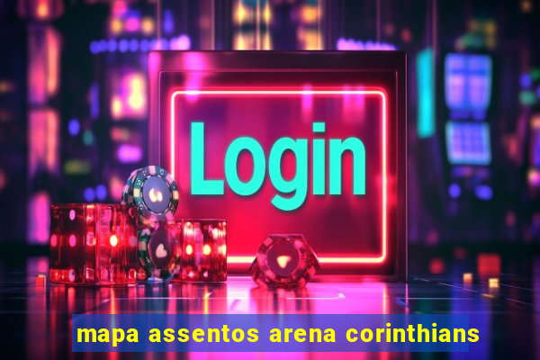 mapa assentos arena corinthians