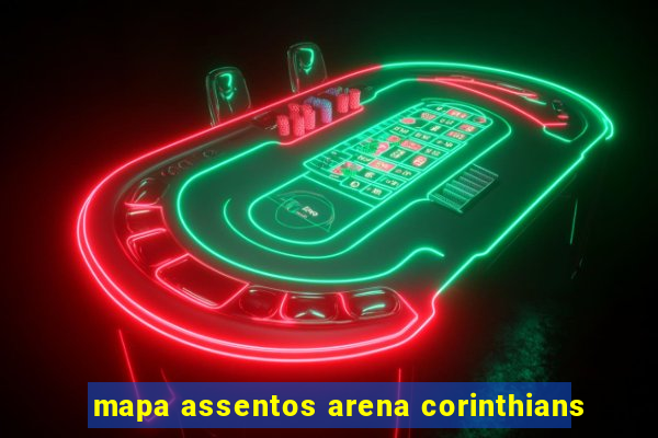 mapa assentos arena corinthians