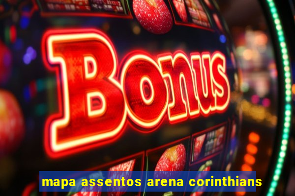 mapa assentos arena corinthians