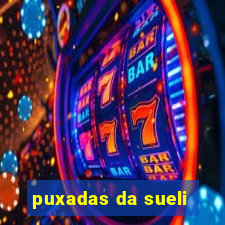 puxadas da sueli