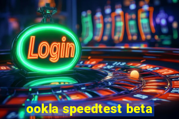 ookla speedtest beta