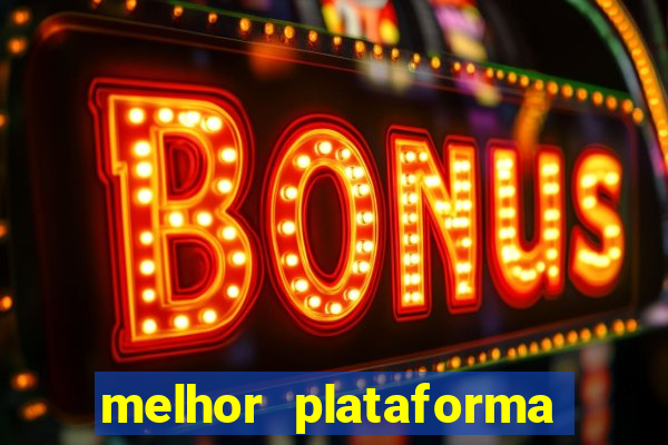 melhor plataforma de cassino online