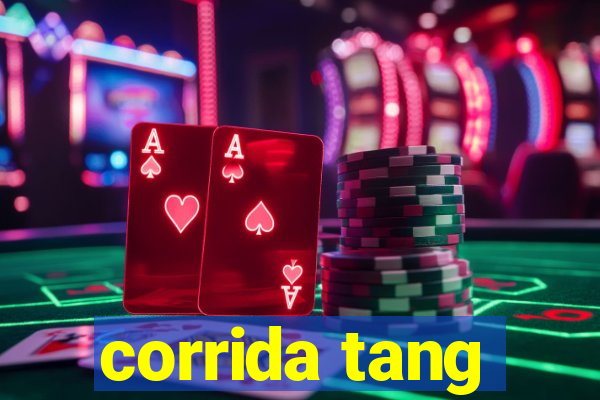 corrida tang