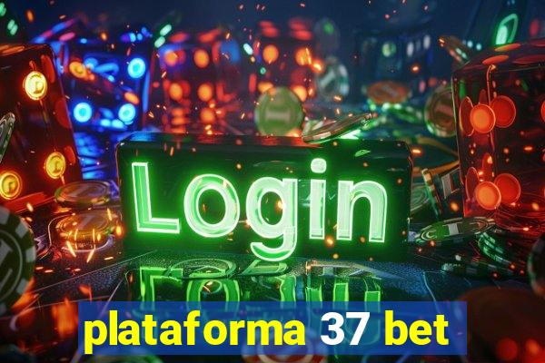 plataforma 37 bet