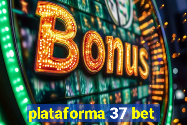 plataforma 37 bet