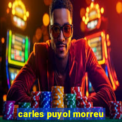 carles puyol morreu