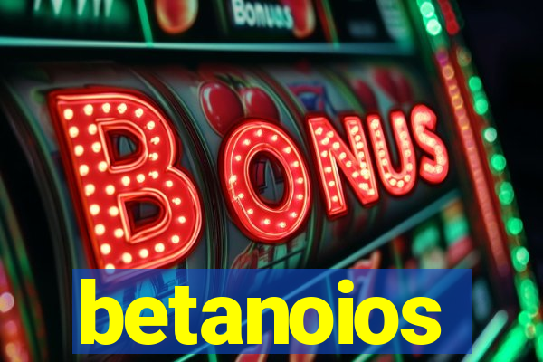 betanoios