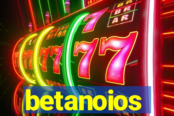 betanoios