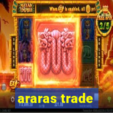 araras trade