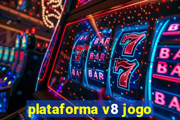 plataforma v8 jogo