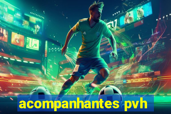 acompanhantes pvh