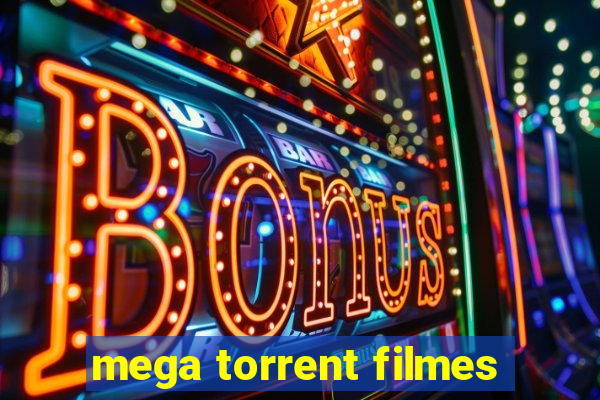 mega torrent filmes