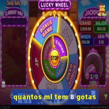 quantos ml tem 8 gotas