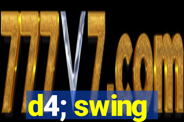 d4; swing