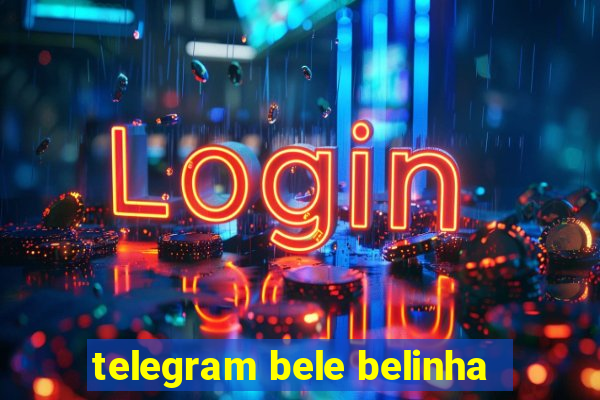 telegram bele belinha