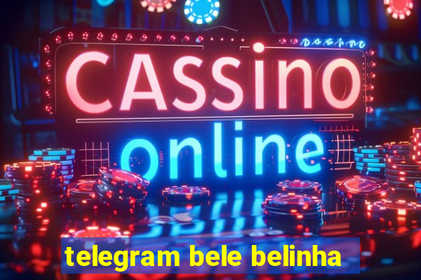 telegram bele belinha