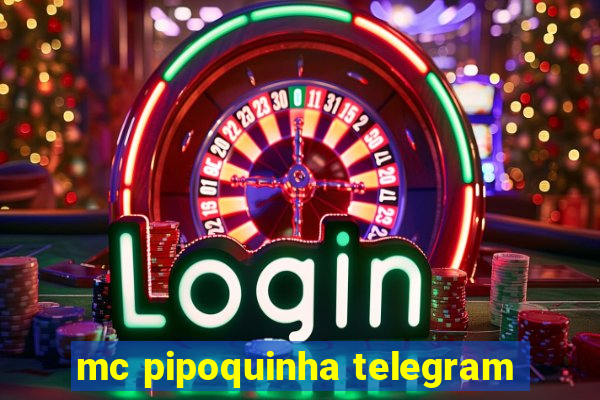 mc pipoquinha telegram