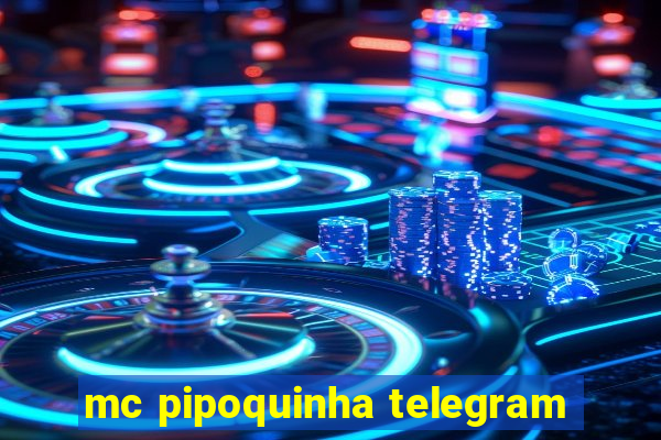 mc pipoquinha telegram