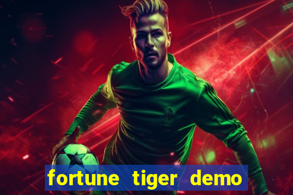 fortune tiger demo aposta de 500