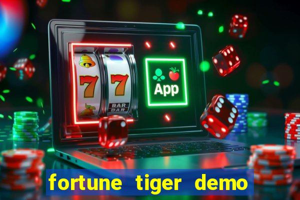 fortune tiger demo aposta de 500