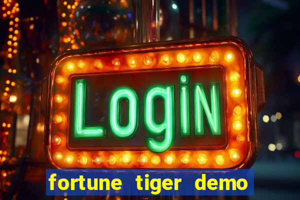 fortune tiger demo aposta de 500