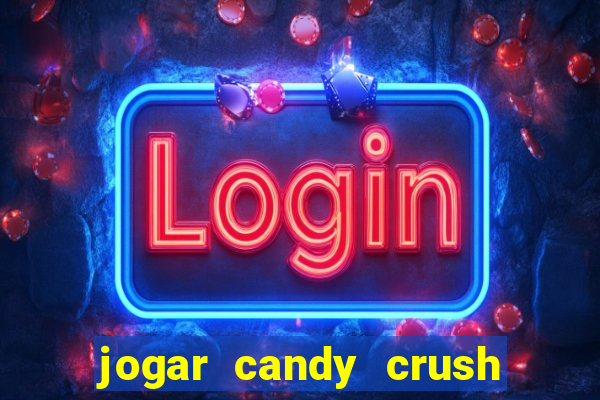 jogar candy crush saga no facebook