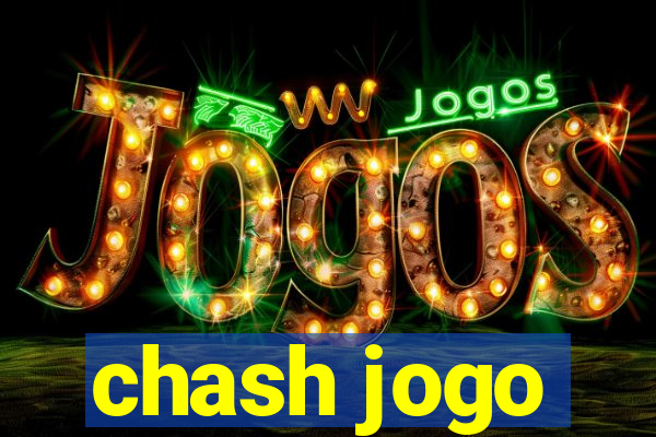 chash jogo