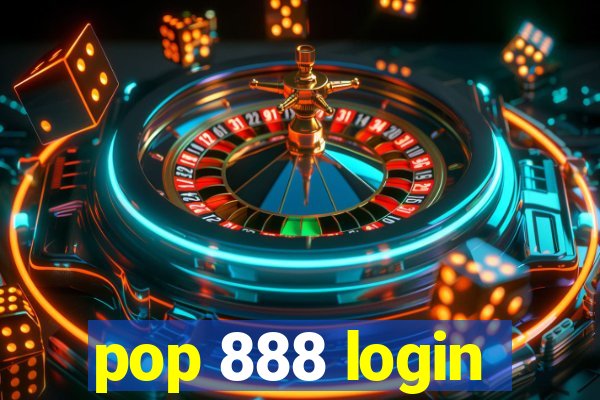 pop 888 login