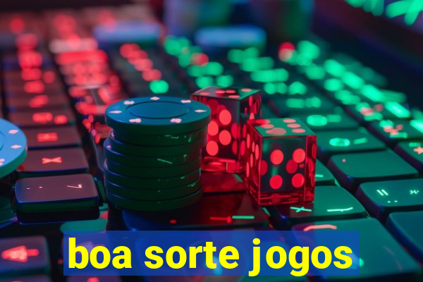 boa sorte jogos