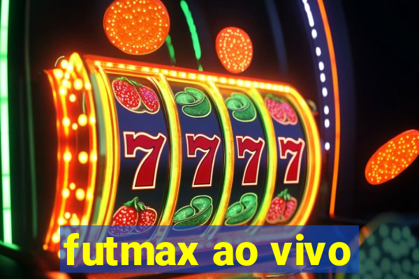 futmax ao vivo