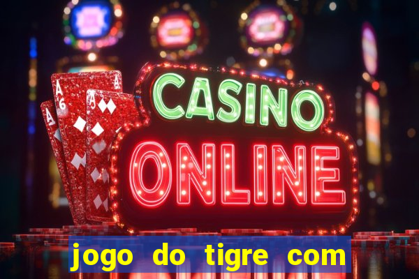 jogo do tigre com 5 reais