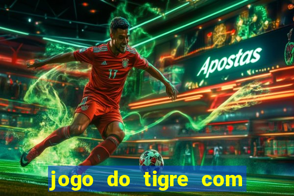 jogo do tigre com 5 reais