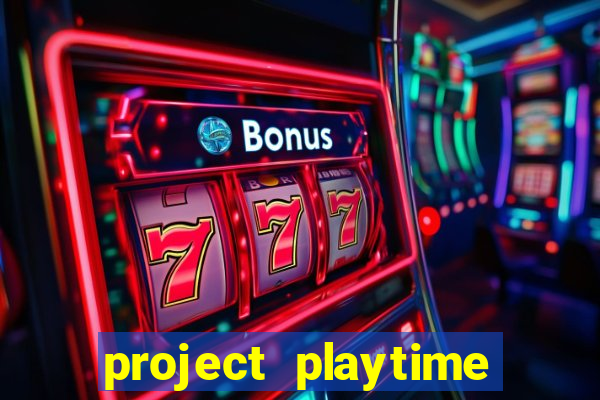 project playtime mobile beta