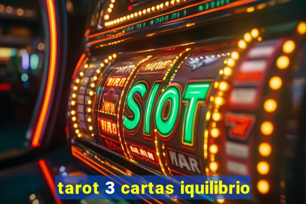 tarot 3 cartas iquilibrio