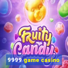 9999 game casino