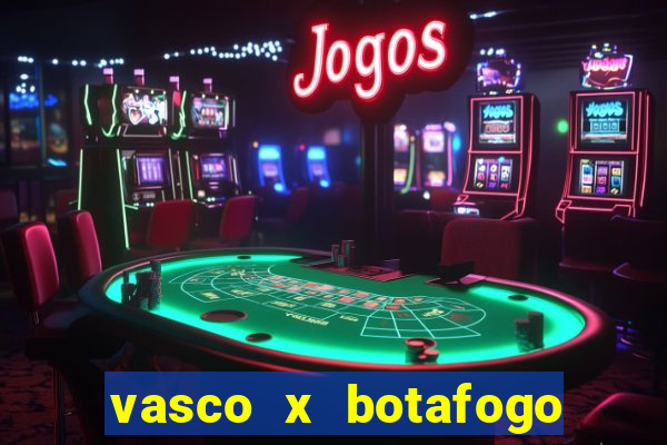 vasco x botafogo ao vivo futemax