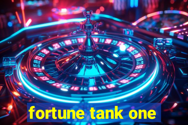 fortune tank one